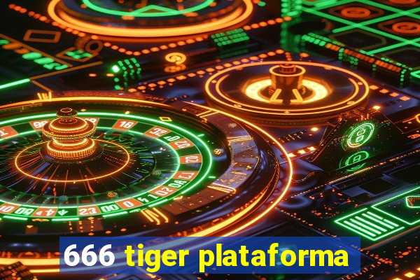 666 tiger plataforma